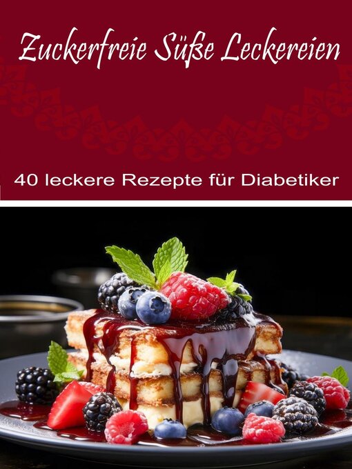 Title details for Zuckerfreie Süße Leckereien by Atelier Gourmand - Available